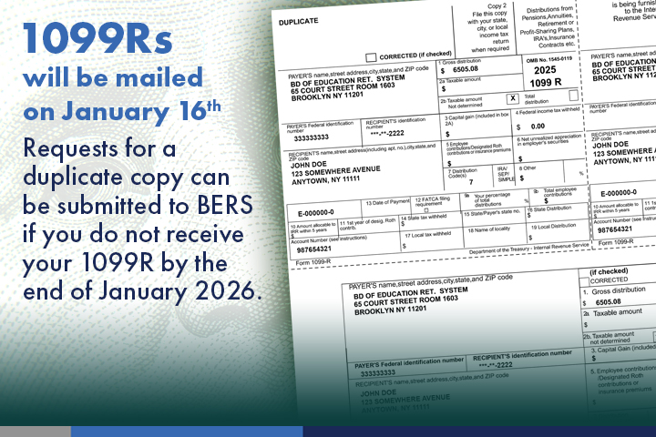 A 1099R form on top of a green background with Benjamin Franklin's face. 1099Rs will be mailed on January 16th. Requests for a duplicate copy can be submitted to BERS if you do not receive your 1099R by the end of January 2026.

                                           